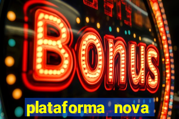 plataforma nova pagando cassino